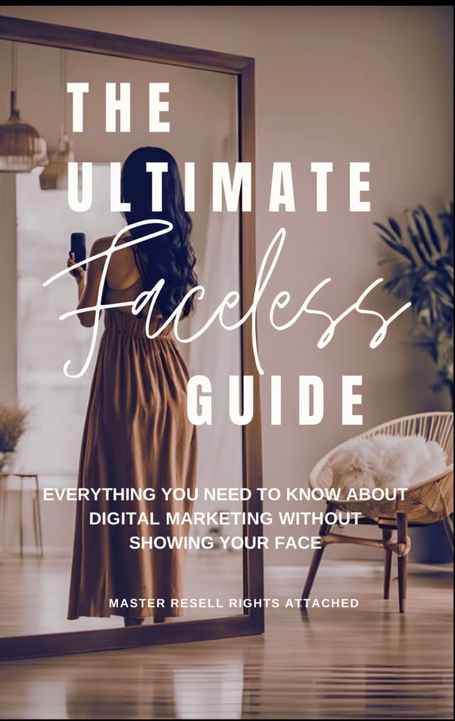 The Ultimate Faceless Digital Marketing Guide